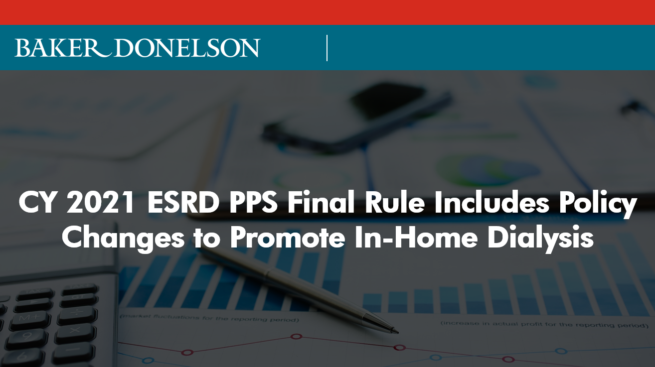 CY 2021 ESRD PPS Final Rule Includes Policy Changes to Promote InHome