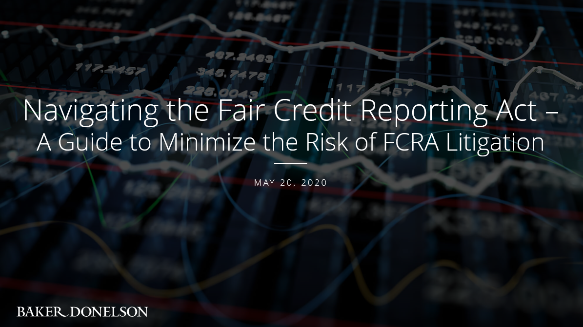 Webinar | Navigating The Fair Credit Reporting Act | Baker Donelson