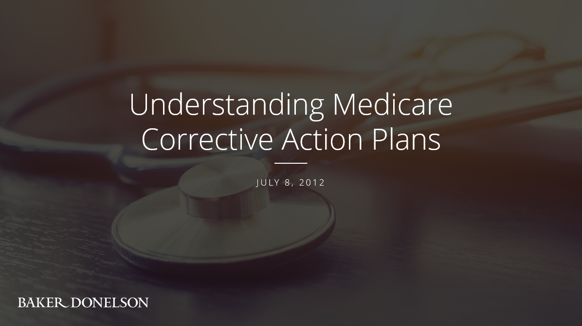 Understanding Medicare Corrective Action Plans | Baker Donelson