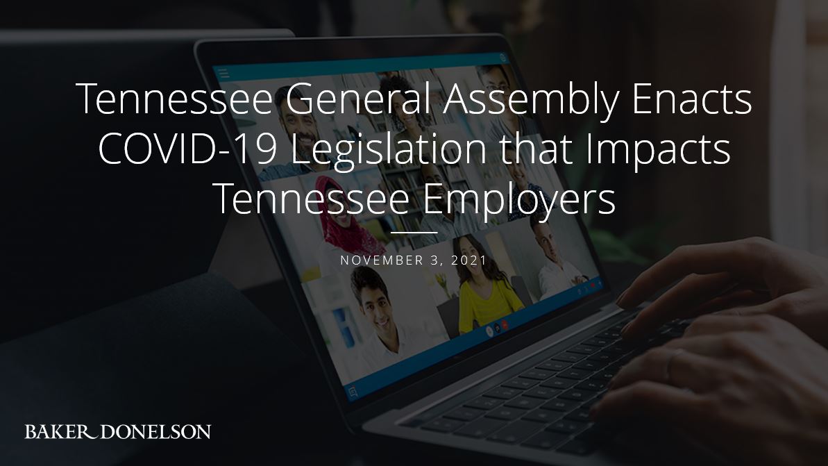 Tennessee General Assembly Enacts COVID-19 Legislation That Impacts ...