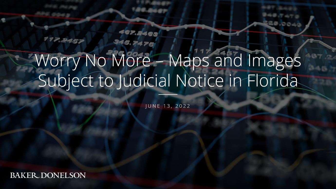 Worry No More – Maps And Images Subject To Judicial Notice In Florida ...