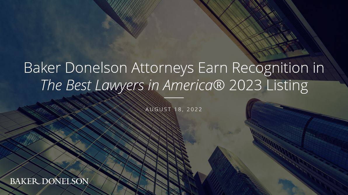 Baker Donelson Attorneys Earn Recognition In The Best Lawyers In ...