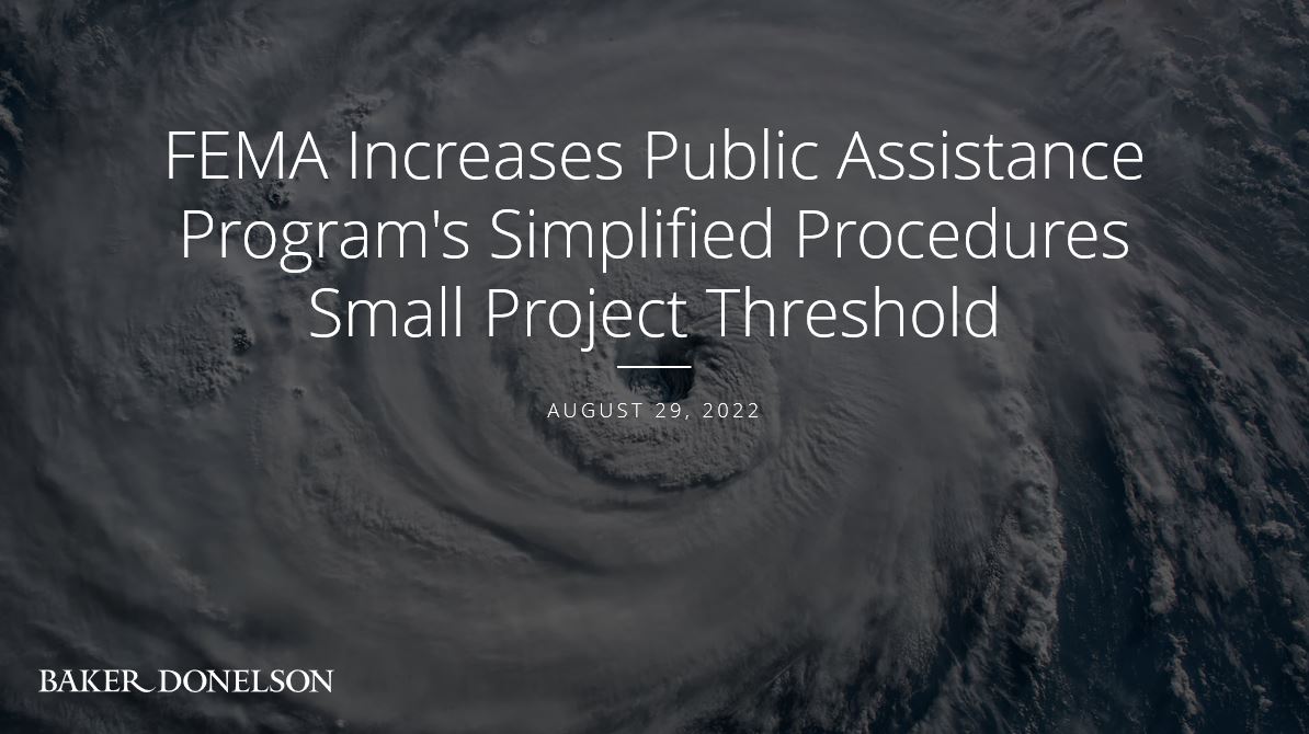 FEMA Increases Public Assistance Program's Simplified Procedures Small ...