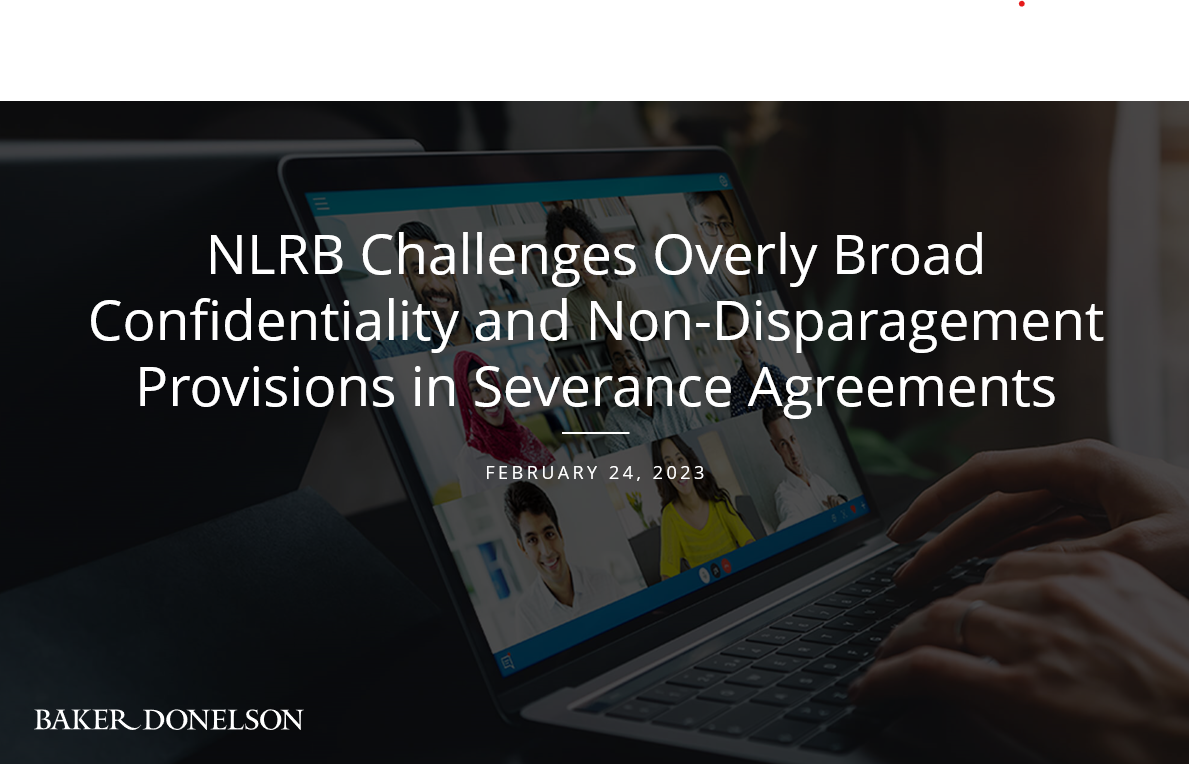 NLRB Challenges Overly Broad Confidentiality And Non-Disparagement ...