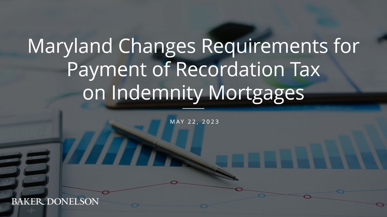 Maryland Changes Requirements For Payment Of Recordation Tax On ...