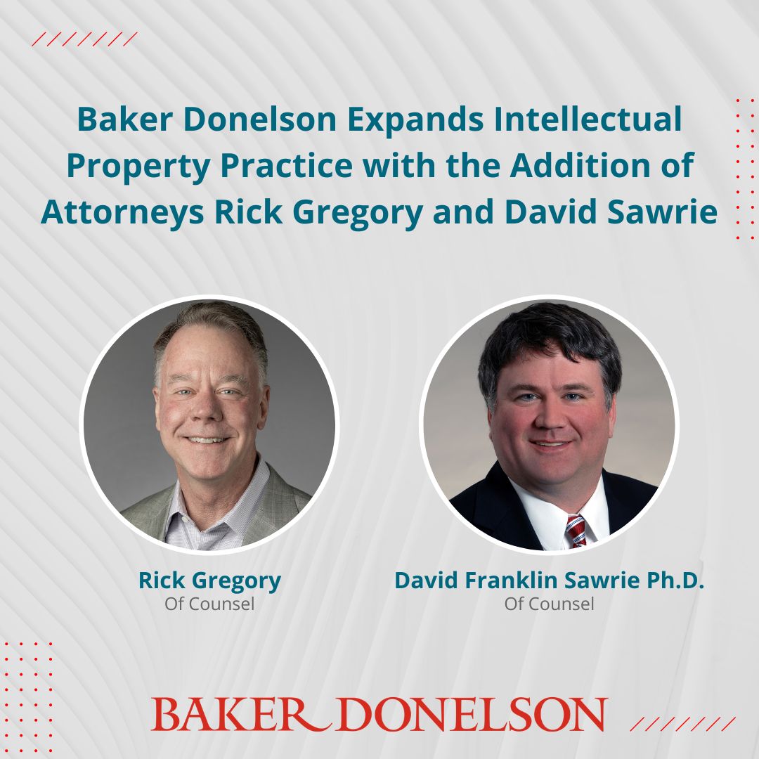 Baker Donelson Expands Intellectual Property Practice With The Addition