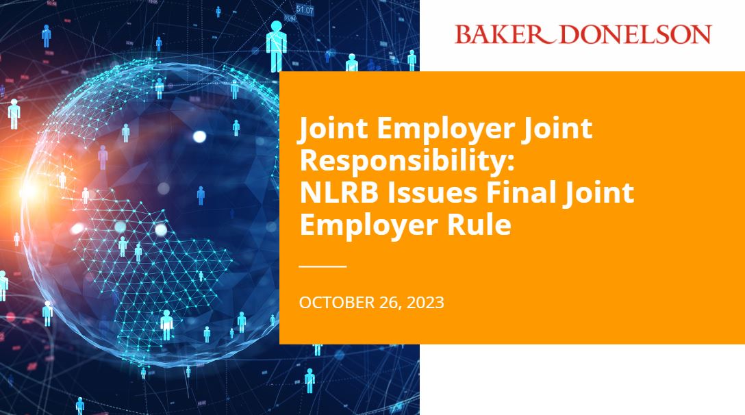 Joint Employer Joint Responsibility: NLRB Issues Final Joint Employer ...