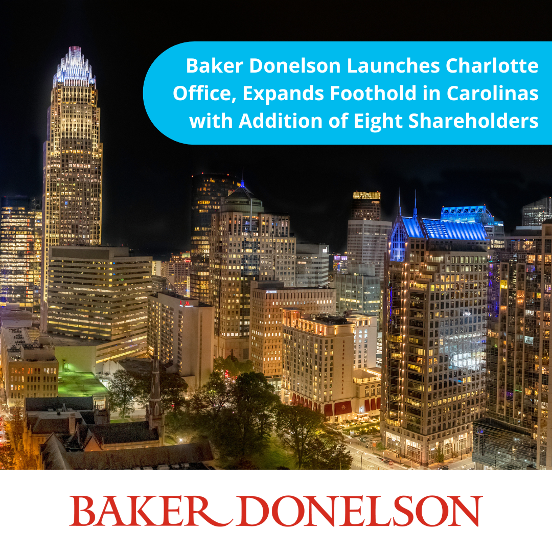 Baker Donelson Launches Charlotte Office, Expands Foothold In Carolinas ...