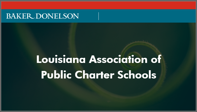 Louisiana Association of Public Charter Schools | Baker Donelson